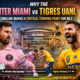 inter miami vs tigres uanl timeline