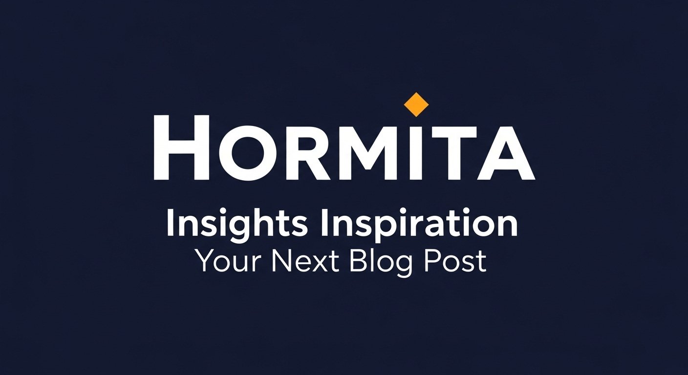 Hormita: Insights and Inspiration for Your Next Blog Post